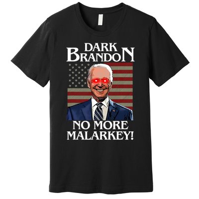 Dark Brandon No More Malarkey Funny Presidential Meme Premium T-Shirt