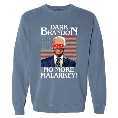 Dark Brandon No More Malarkey Funny Presidential Meme Garment-Dyed Sweatshirt