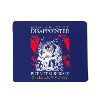 Disappointed But Not Surprised Owl Japanese Mousepad