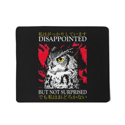 Disappointed But Not Surprised Owl Japanese Mousepad