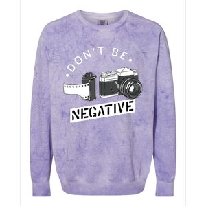 Dont Be Negative Film Roll Funny Photographer Camera Colorblast Crewneck Sweatshirt