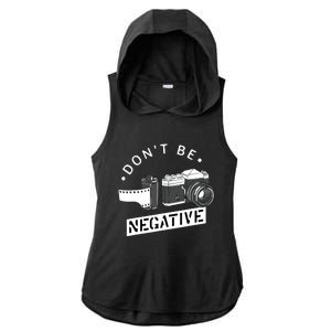 Dont Be Negative Film Roll Funny Photographer Camera Ladies PosiCharge Tri-Blend Wicking Draft Hoodie Tank