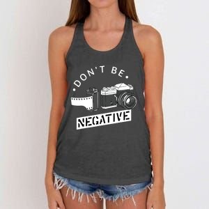 Dont Be Negative Film Roll Funny Photographer Camera Women's Knotted Racerback Tank