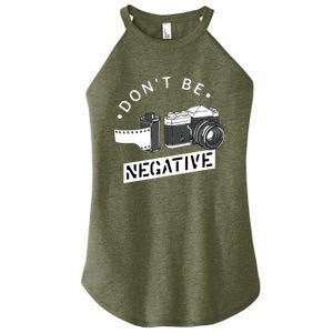 Dont Be Negative Film Roll Funny Photographer Camera Women's Perfect Tri Rocker Tank