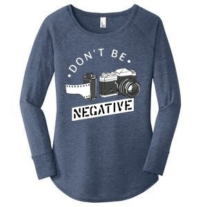 Dont Be Negative Film Roll Funny Photographer Camera Women's Perfect Tri Tunic Long Sleeve Shirt