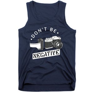 Dont Be Negative Film Roll Funny Photographer Camera Tank Top