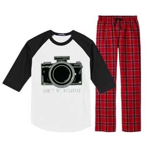 Dont Be Negative Funny Photography Camera Raglan Sleeve Pajama Set