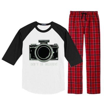 Dont Be Negative Funny Photography Camera Raglan Sleeve Pajama Set