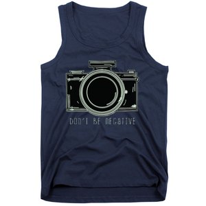 Dont Be Negative Funny Photography Camera Tank Top