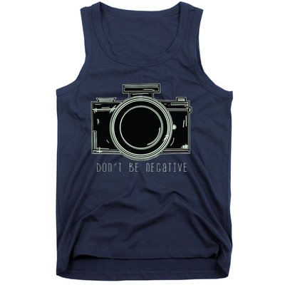 Dont Be Negative Funny Photography Camera Tank Top