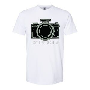 Dont Be Negative Funny Photography Camera Softstyle CVC T-Shirt