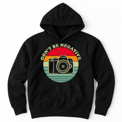 Dont Be Negative Camera Vintage Hoodie