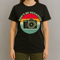 Dont Be Negative Camera Vintage T-Shirt