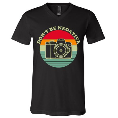 Dont Be Negative Camera Vintage V-Neck T-Shirt