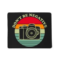 Dont Be Negative Camera Vintage Mousepad