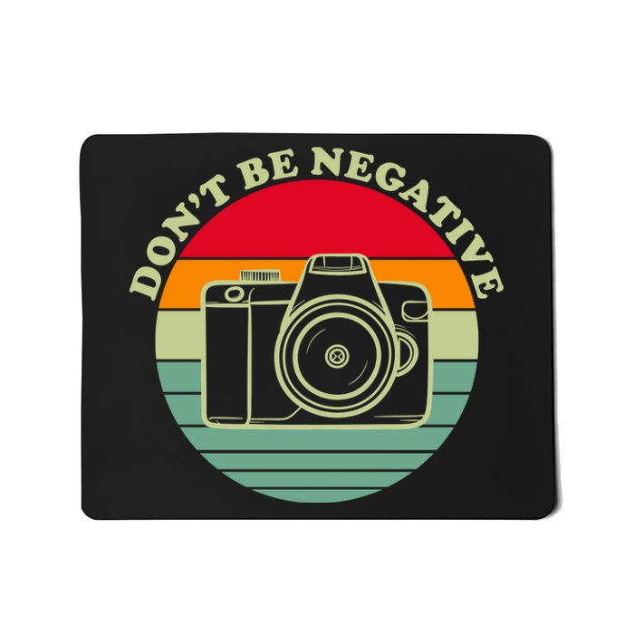 Dont Be Negative Camera Vintage Mousepad