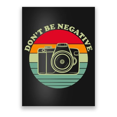 Dont Be Negative Camera Vintage Poster