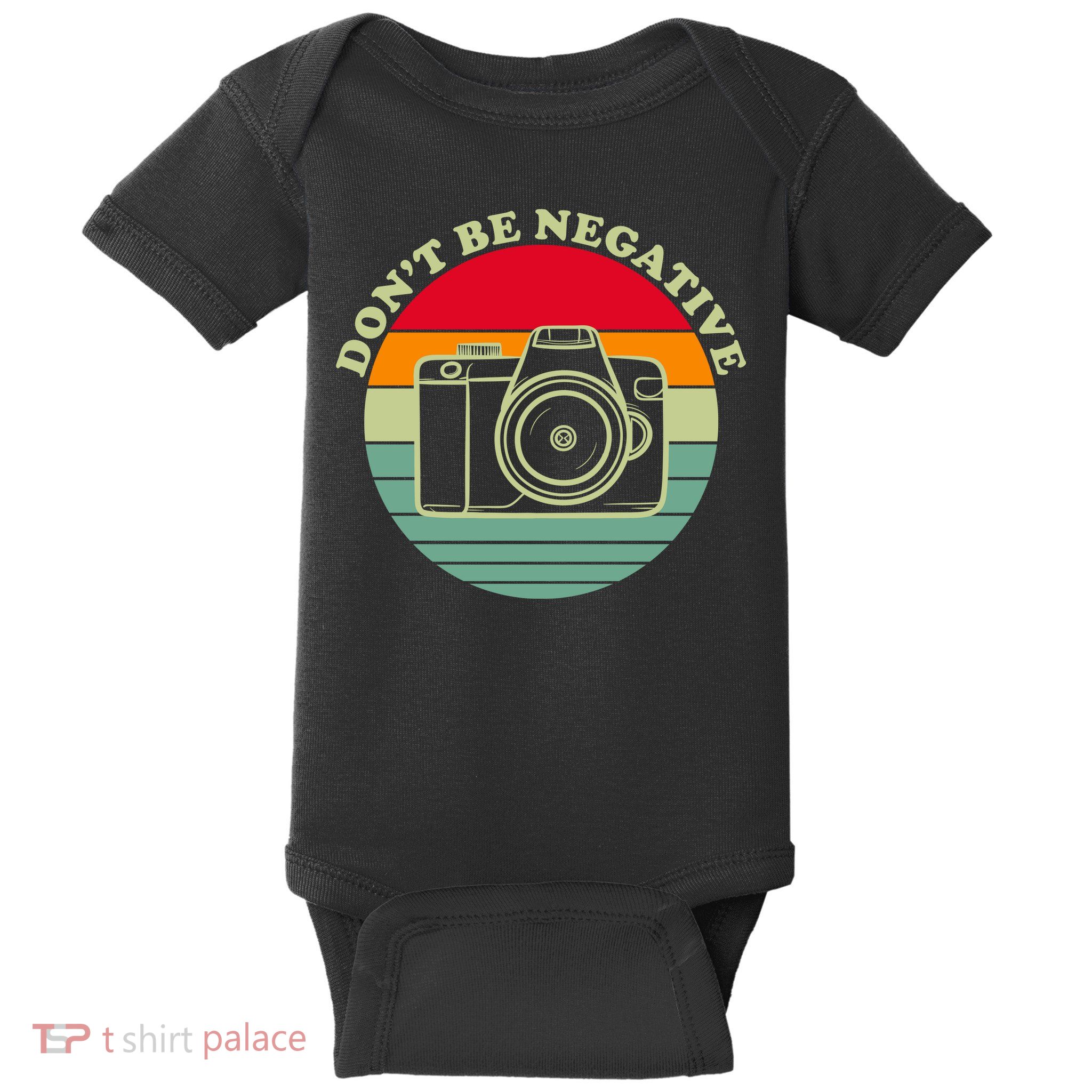 Dont Be Negative Camera Vintage Baby Bodysuit