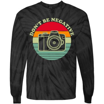 Dont Be Negative Camera Vintage Tie-Dye Long Sleeve Shirt