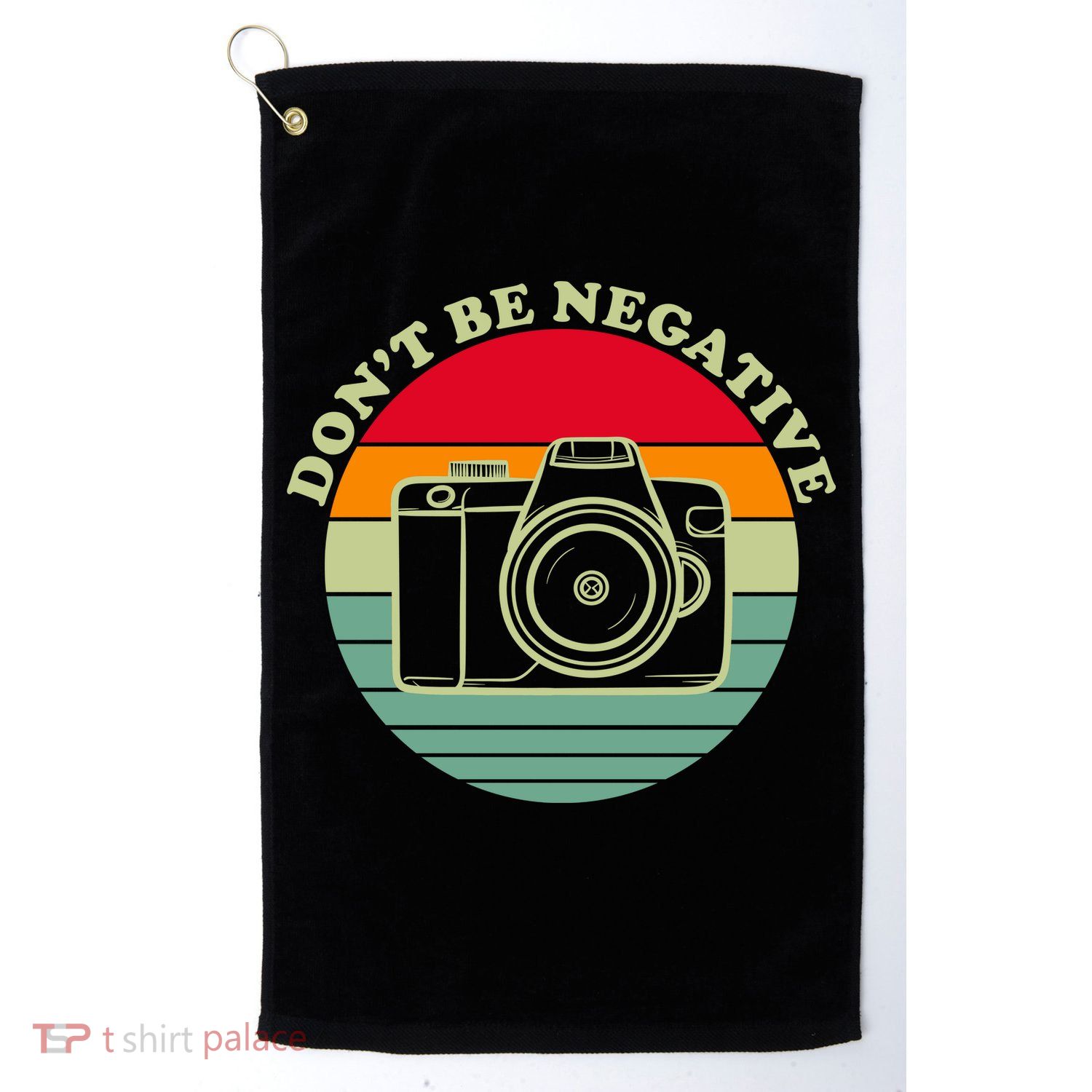 Dont Be Negative Camera Vintage Golf Towel