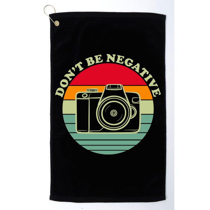 Dont Be Negative Camera Vintage Golf Towel