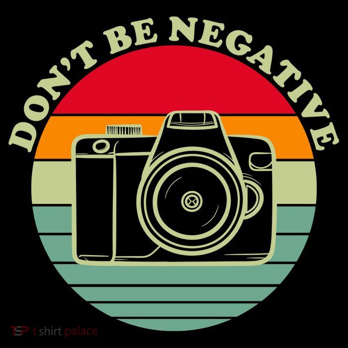 Dont Be Negative Camera Vintage Womens T-Shirt