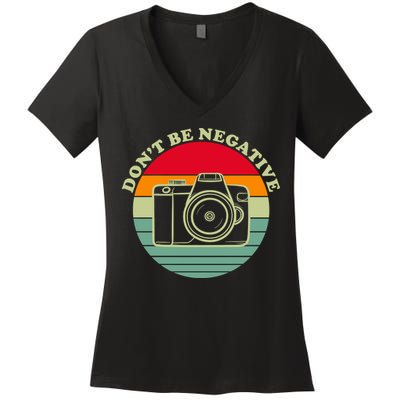 Dont Be Negative Camera Vintage Women's V-Neck T-Shirt