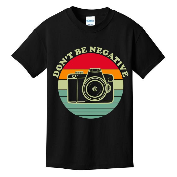 Dont Be Negative Camera Vintage Kids T-Shirt