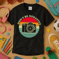 Dont Be Negative Camera Vintage Kids T-Shirt