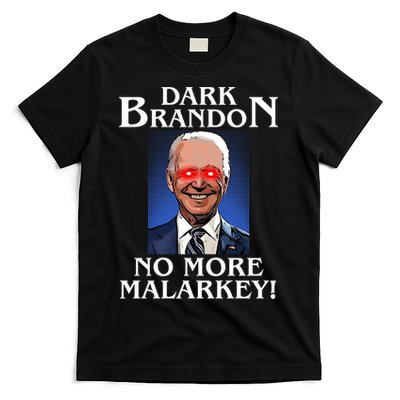 Dark Brandon No More Malarkey Funny Presidential Meme T-Shirt
