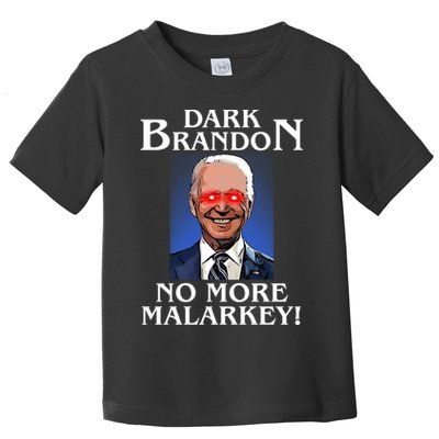Dark Brandon No More Malarkey Funny Presidential Meme Toddler T-Shirt
