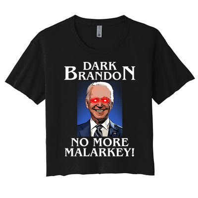 Dark Brandon No More Malarkey Funny Presidential Meme Women's Crop Top Tee