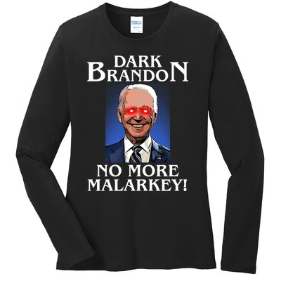 Dark Brandon No More Malarkey Funny Presidential Meme Ladies Long Sleeve Shirt