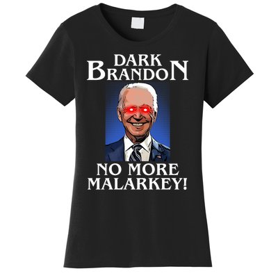 Dark Brandon No More Malarkey Funny Presidential Meme Women's T-Shirt