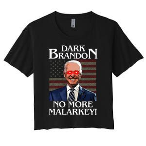 Dark Brandon No More Malarkey Funny Presidential Meme Women's Crop Top Tee