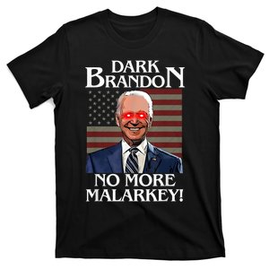 Dark Brandon No More Malarkey Funny Presidential Meme T-Shirt