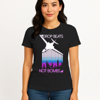 Drop Beats Not Bombs Womens T-Shirt