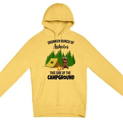 Drunken Bunch Of Assholes This Side Of The Campground Premium Pullover Hoodie