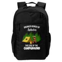 Drunken Bunch Of Assholes This Side Of The Campground Backpack