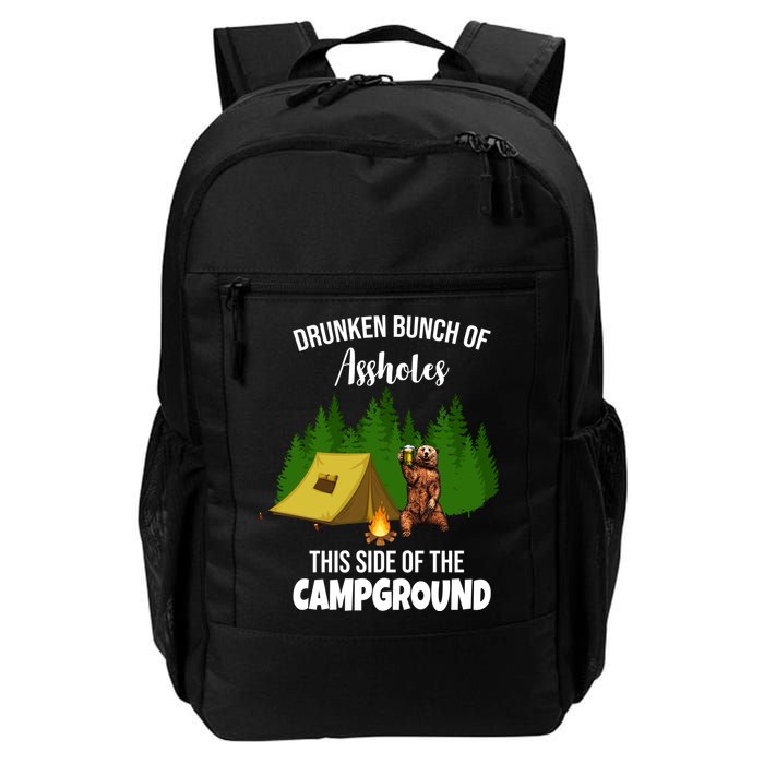 Drunken Bunch Of Assholes This Side Of The Campground Backpack