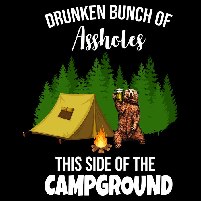 Drunken Bunch Of Assholes This Side Of The Campground Bucket Hat
