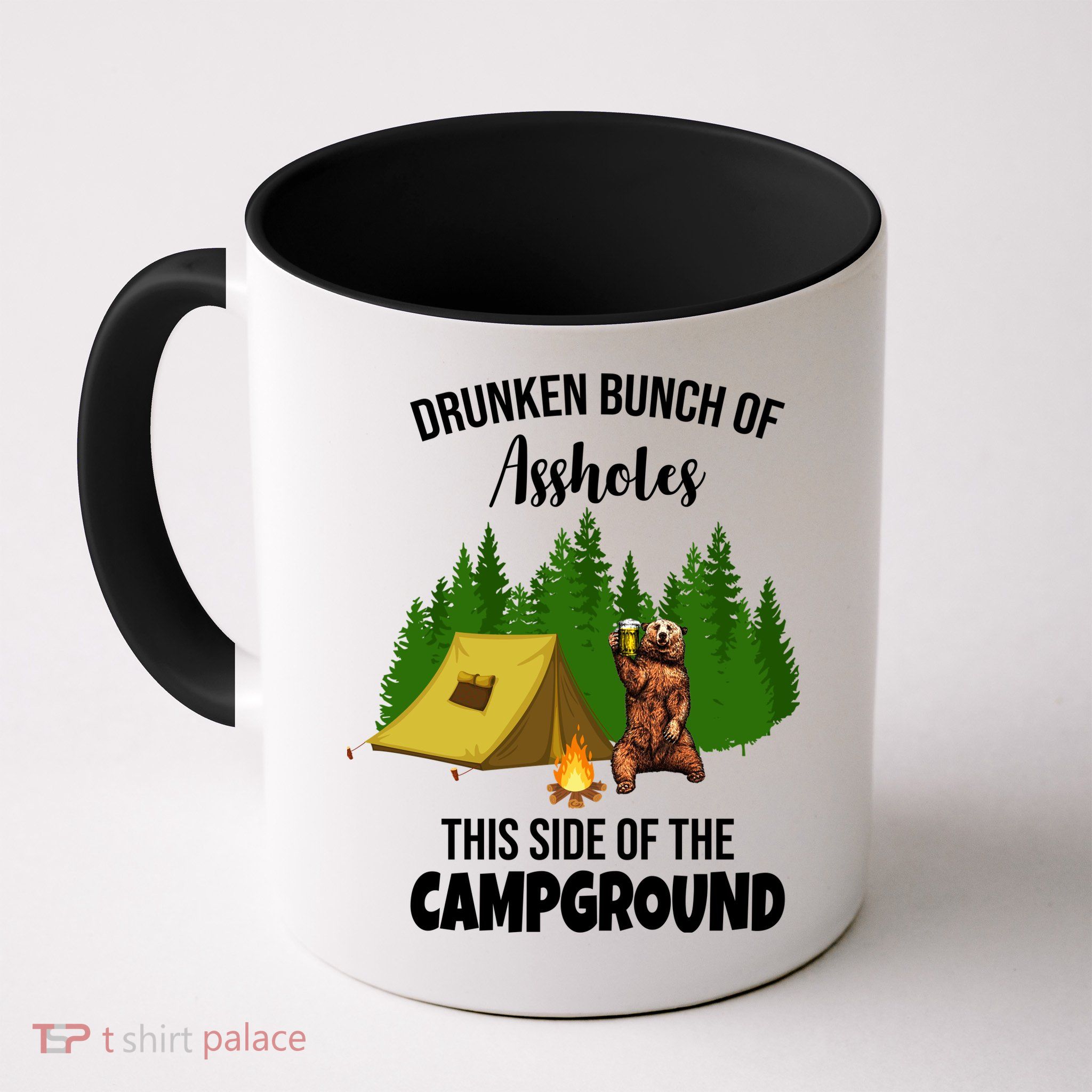 Drunken Bunch Of Assholes This Side Of The Campground Mug
