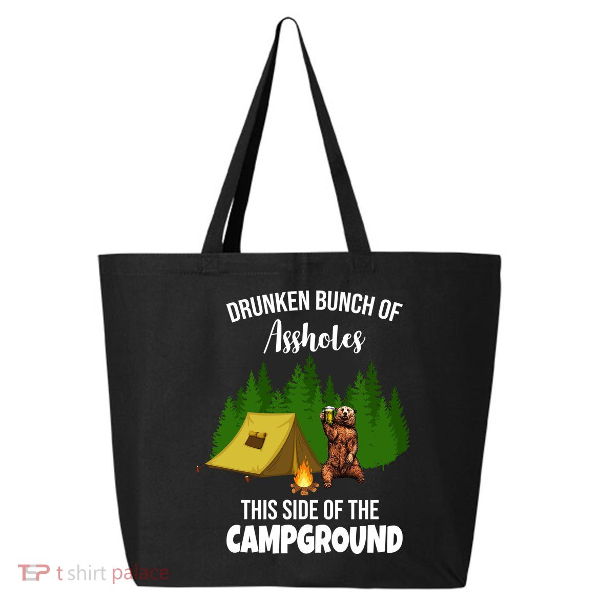 Drunken Bunch Of Assholes This Side Of The Campground 25L Jumbo Tote