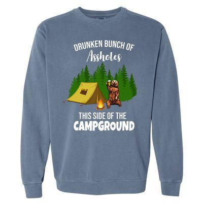 Drunken Bunch Of Assholes This Side Of The Campground Garment-Dyed Sweatshirt