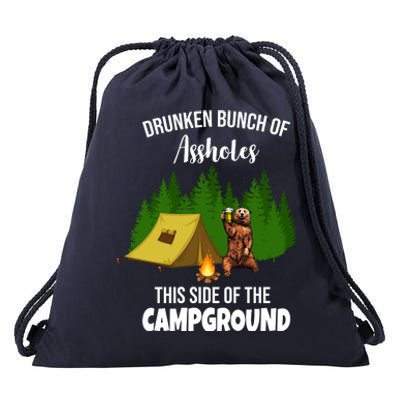 Drunken Bunch Of Assholes This Side Of The Campground Drawstring Bag