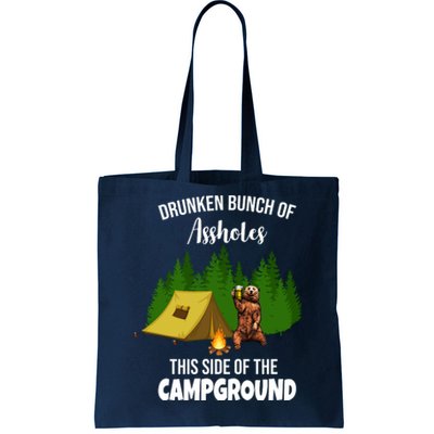 Drunken Bunch Of Assholes This Side Of The Campground Tote Bag