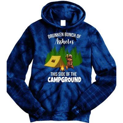 Drunken Bunch Of Assholes This Side Of The Campground Tie Dye Hoodie