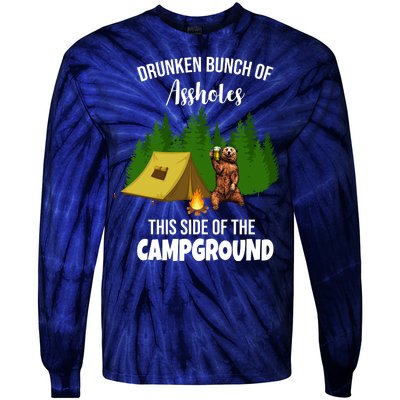 Drunken Bunch Of Assholes This Side Of The Campground Tie-Dye Long Sleeve Shirt