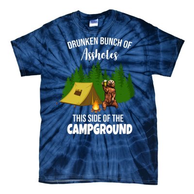 Drunken Bunch Of Assholes This Side Of The Campground Tie-Dye T-Shirt