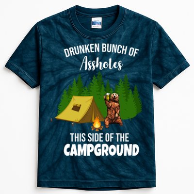 Drunken Bunch Of Assholes This Side Of The Campground Kids Tie-Dye T-Shirt